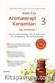 A’dan Z’ye Aromaterapi Karışımları 3 / Ağrı Dindiriciler
