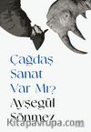Çağdaş Sanat Var Mı?