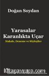 Yarasalar Karanlıkta Uçar & Makale, Deneme ve Söyleşiler