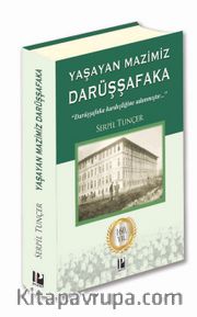 Yaşayan Mazimiz Darüşşafaka (Ciltli)