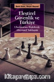 Eleştirel Güvenlik ve Türkiye <br /> Uluslararası İlişkilerde Alternatif Yaklaşım