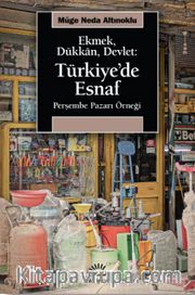 Ekmek, Dükkan, Devlet: Türkiye’de Esnaf Perşembe Pazarı Örneği
