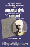 Ziya Paşa’nın Keşfettiği Xıx. Yüzyıl Heccav Ve Filozof Şairi Adanalı Ziya (Hayatı, Edebi Şahsiyeti) ve Şiirleri (Tenkitli Metin)