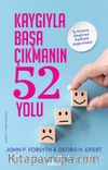 Kaygıyla Başa Çıkmanın 52 Yolu & İç Huzura Ulaştıran Alıştırmalar