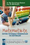 Matematikte Üstün Yetenekli Öğrenciler ve Eğitimleri & Örnek Yaklaşımlar ve Uygulamalar
