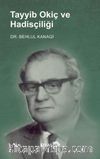 Tayyib Okiç ve Hadisçiliği