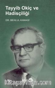 Tayyib Okiç ve Hadisçiliği