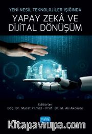 Yeni Nesil Teknolojiler Işığında Yapay Zeka ve Dijital Dönüşüm