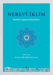 Nebevi İklim <br /> Hadisler Işığında İslami Hayat