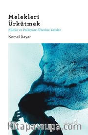 Melekleri Ürkütmek <br /> Kültür ve Psikiyatri Üzerine Yazılar