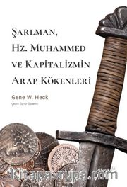 Şarlman, Hz. Muhammed Ve Kapitalizmin Arap Kökenleri