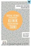 Sosyal Hizmet Uygulamasında Klinik Değerlendirme ve Tanı