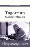 Tagore’un Yaşamı ve Öğretisi