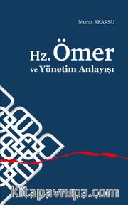 Hz.Ömer ve Yönetim Anlayışı