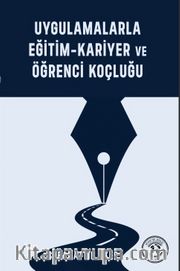 Uygulamalarla Eğitim Kariyer ve Öğrenci Koçluğu