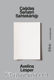 Çağdaş Sanatın Sahtekarlığı