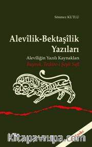 Alevilik - Bektaşilik Yazıları <br /> Aleviliğin Yazılı Kaynakları Buyruk, Tezkire-i Şeyh Safi