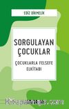 Sorgulayan Çocuklar & Çocuklarla Felsefe El kitabı