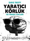 Yaratıcı Körlük ve Tedavi Yolları