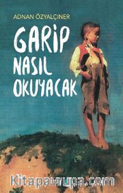 Garip Nasıl Okuyacak