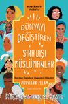 Dünyayı Değiştiren Sıra Dışı Müslümanlar