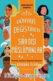 Dünyayı Değiştiren Sıra Dışı Müslümanlar