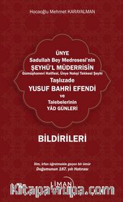 Ünye Sadullah Bey Medresesi'nin Şeyhül Müderrisin Gümüşhane Halifesi, Ünye Nakşi Tekkesi Şeyhi Taşlızade Yusuf Bahri Efendi ve Talebelerinin Yad Günleri