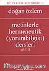 Metinlerle Hermeneutik (yorumbilgisi) Dersleri Cilt I-II