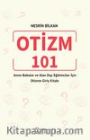 Otizm 101 Anne-Babalar ve Alan Dışı Eğitimciler İçin Otizme Giriş Kitabı