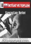 İktisat ve Toplum Dergisi 143. Sayı: Savaştan Beter