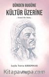 Dünden Bugüne Kültür Üzerine & Genel Bir Bakış