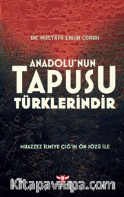Anadolu’nun Tapusu Türklerindir