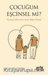 Çocuğum Eşcinsel mi? & Eşcinsel Bireylere Anne Baba Olmak