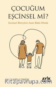 Çocuğum Eşcinsel mi? <br /> Eşcinsel Bireylere Anne Baba Olmak