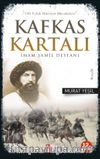 Kafkas Kartalı İmam Şamil Destanı