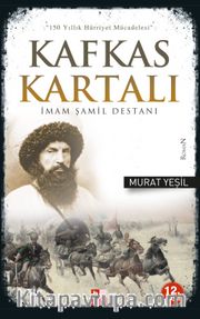 Kafkas Kartalı İmam Şamil Destanı