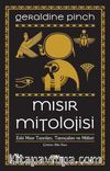 Mısır Mitolojisi & Eski Mısır Tanrıları, Tanrıçaları ve Mitleri