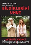 Bildiklerini Unut / Sana Söyleyeceğim Çok Şey Var II
