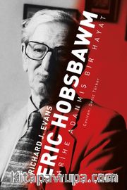 Eric Hobsbawm <br /> Tarihe Adanmış Bir Hayat 