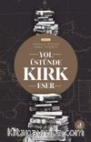 Yol Üstünde Kırk Eser