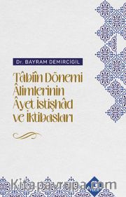 Tabiîn Dönemi Âlimlerinin Âyet İstişhad ve İktibasları