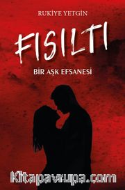 Fısıltı <br /> Bir Aşk Efsanesi