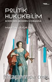 Politik Hukukbilim <br /> Bodin’den Modern Sonrasına