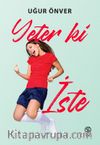 Yeter Ki İste