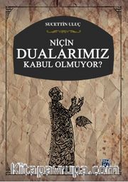 Niçin Dualarımız Kabul Olmuyor?