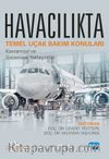 Havacılıkta Temel Uçak Bakım Konuları - Kavramsal ve Sistemsel Yaklaşımlar