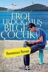 Bilge Çocuk & Romancısız Roman