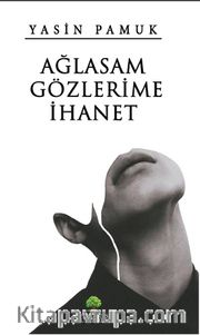 Ağlasam Gözlerime İhanet