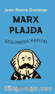 Marx  Plajda / Şezlongda Kapital