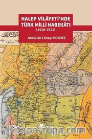 Halep Vilayeti’nde Türk Milli Harekatı (1920-1921)